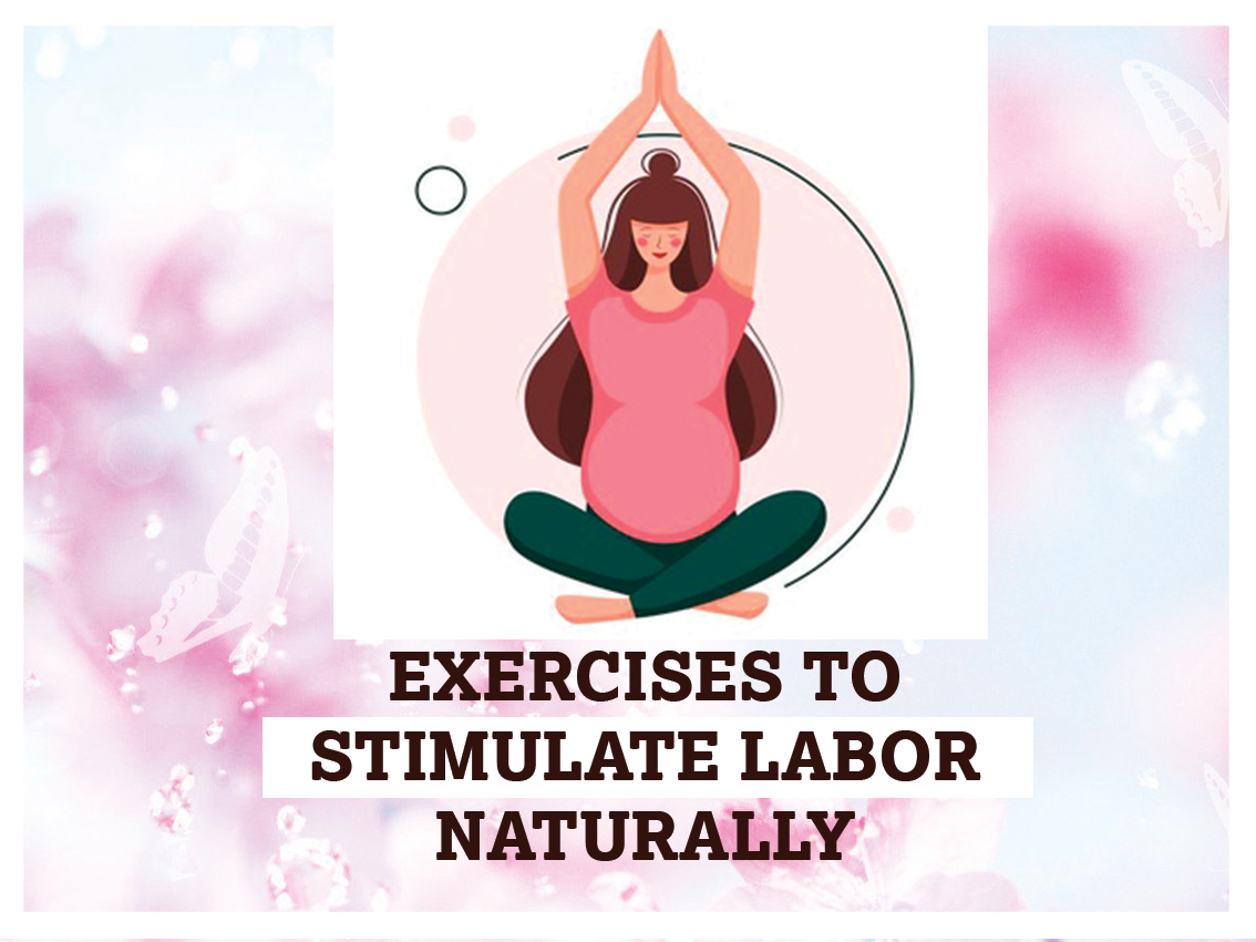 Exercises To Stimulate Labor Naturally Lajjaish Maternity Blogs