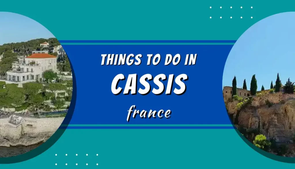 6 Things to do in Cassis, France