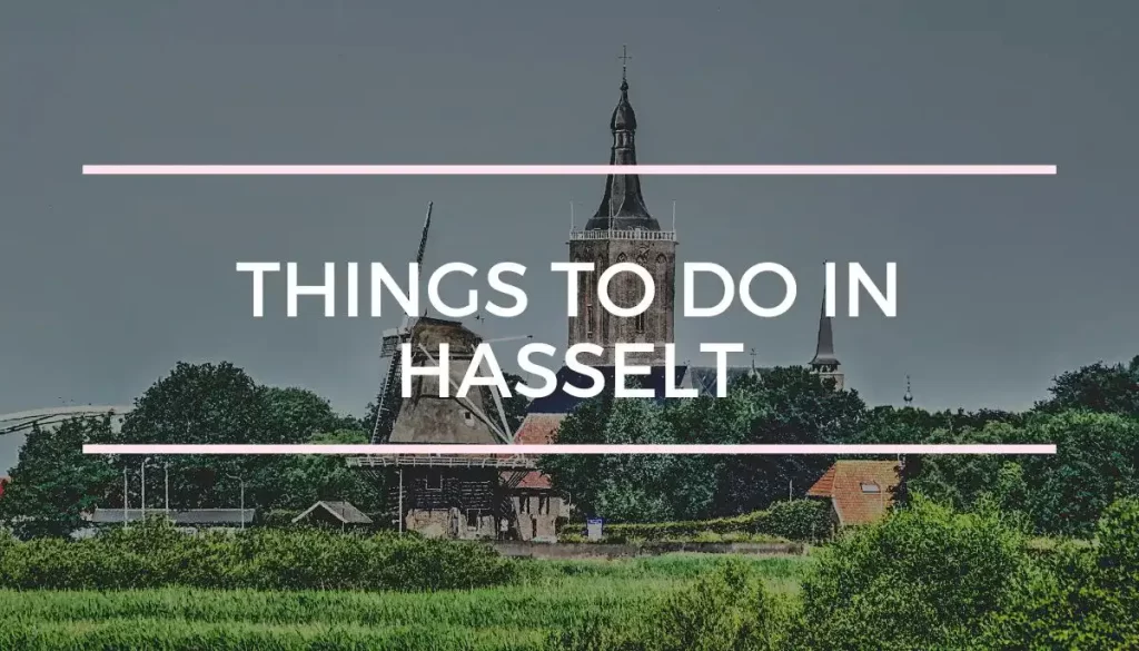 Things to do in Hasselt